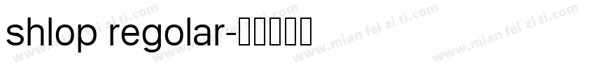 shlop regolar字体转换
